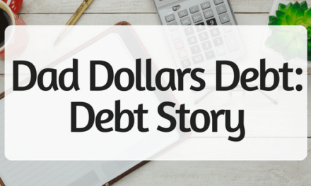 Dad Dollars Debt- Debt Story