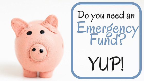Do you need an Emergency Fund?…. YUP!