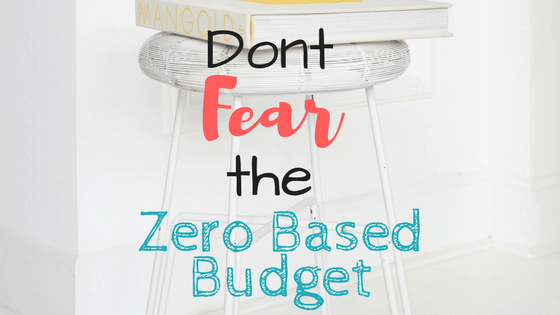 Don’t Fear the Zero Based Budget
