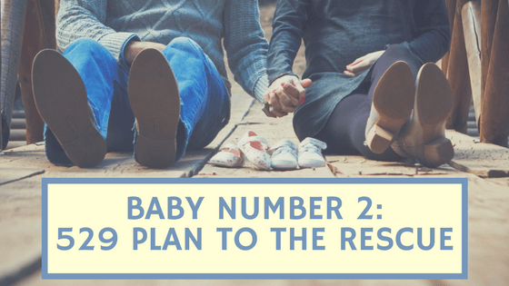 Baby Number 2: 529 Plan to the Rescue