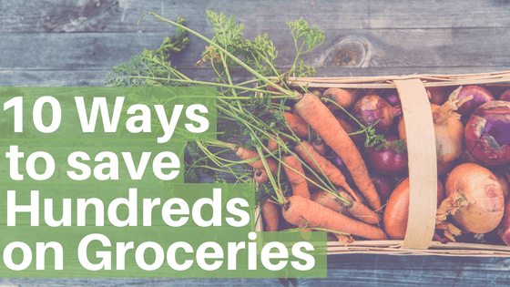 10 Ways to Save Hundreds on Groceries