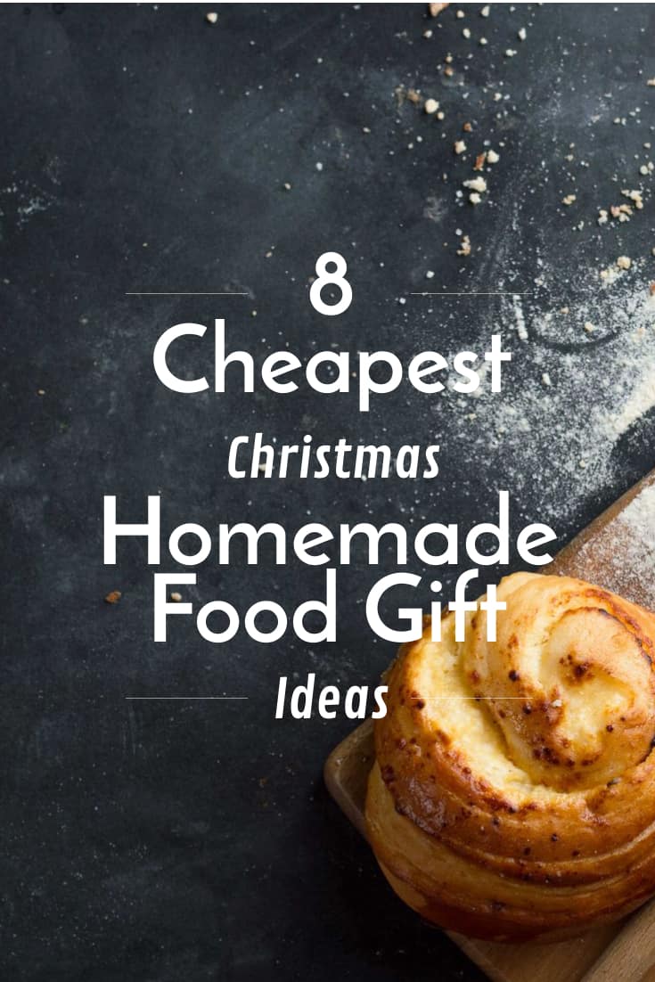 8 Cheapest Homemade Food Gift Ideas For Christmas
